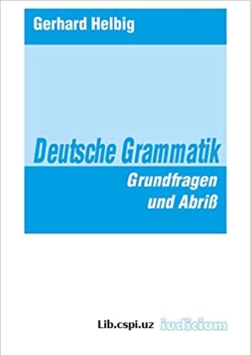 Deutsche Grammatik.Grundfrage und Abriß