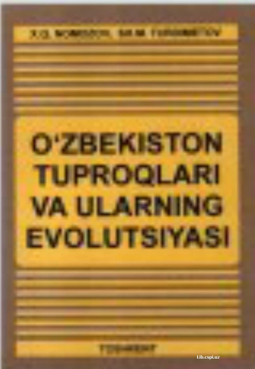 O'zbekiston tuproqlari va ularning evolutsiyasi.