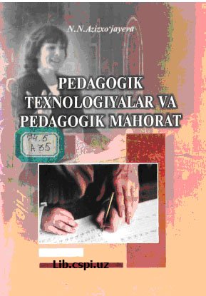 Pedagogik texnologiyalar va pedagogik mahorat.