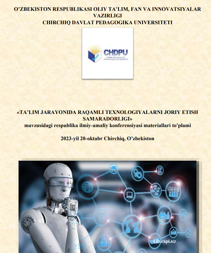 «Ta'lim jarayonida raqamli texnologiyalari joriy etish samaradorligi" mavzusidagi respublika ilmiy-amaliy  konferensiyasi materiallari to'plami
