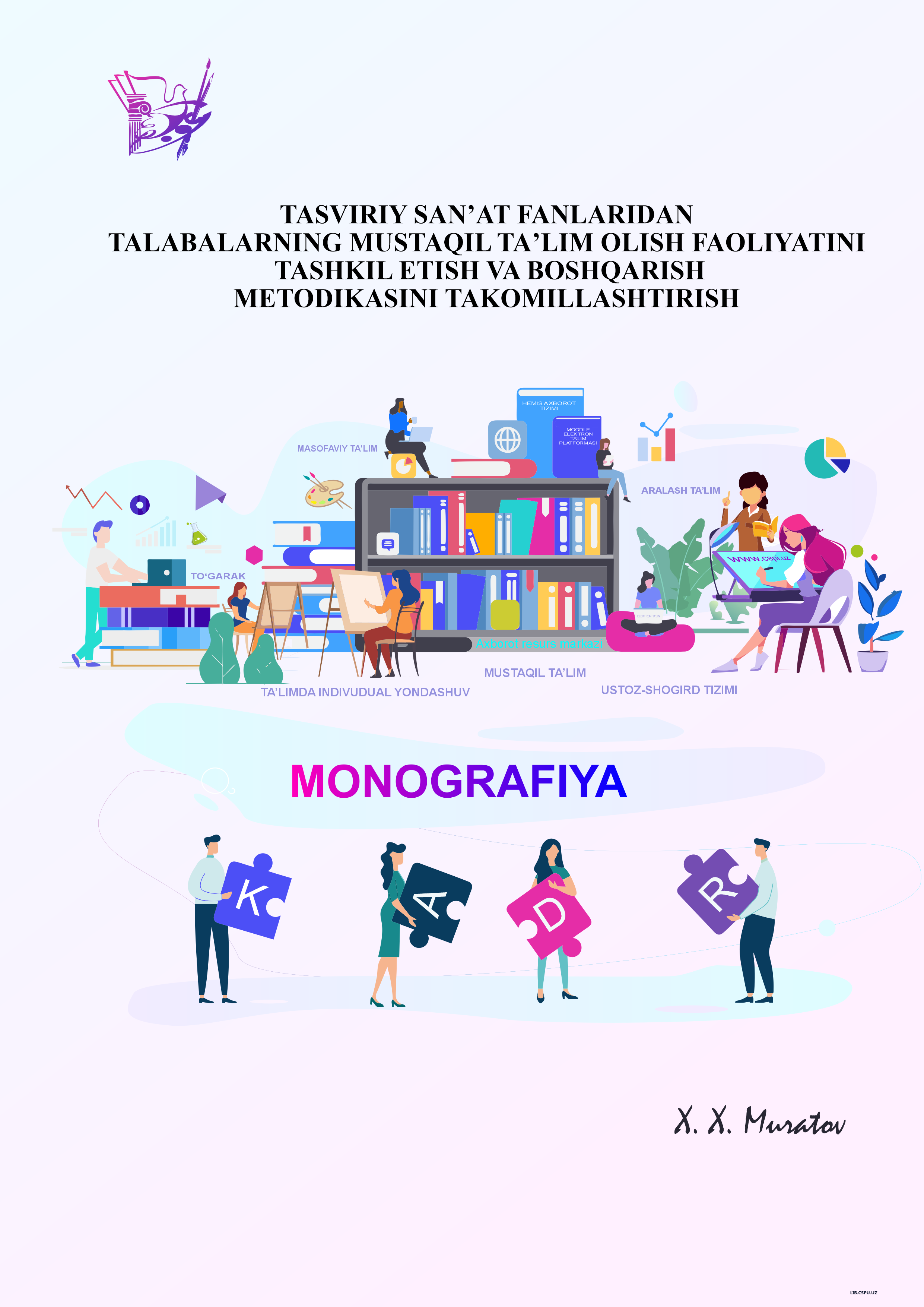 Tasviriy san’at fanlaridan talabalarning mustaqil ta'lim olish faoliyatini tashkil etish va boshqarish metodikasini takomillashtirish