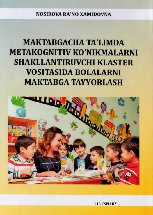 Maktabgacha ta'limda metakognitiv ko'nikmalarni shakillantiruvchi klaster vositsida bolalarni maktabga tayyorlash