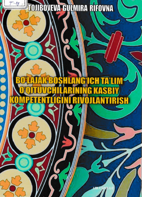 Bo'lajak boshlang'ich ta'lim o'qituvchilarinig kasbiy kompetentligini rivojlantirish