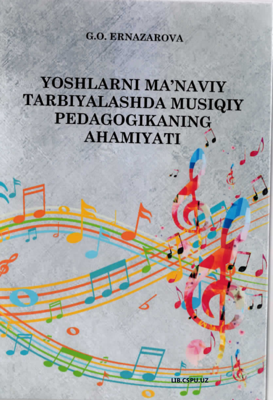 Yoshlarni man'aviy tarbiyalashda musiqiy pedagogikaning ahamiyati