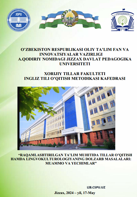 "Raqamlashtirilgan ta`lim muhitida tillar o`qitish hamda lingvokulturologiyaning dolzarb masalalari: muammo va yechimlari