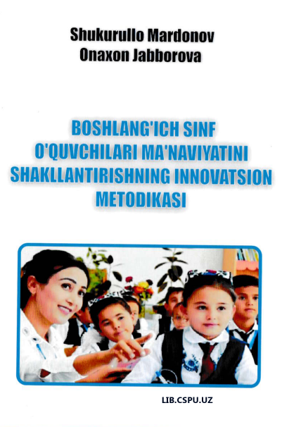 Boshlang'ich sinf o'quvchilarini ma'naviyatini shakillantishning innovatsion metodikasi