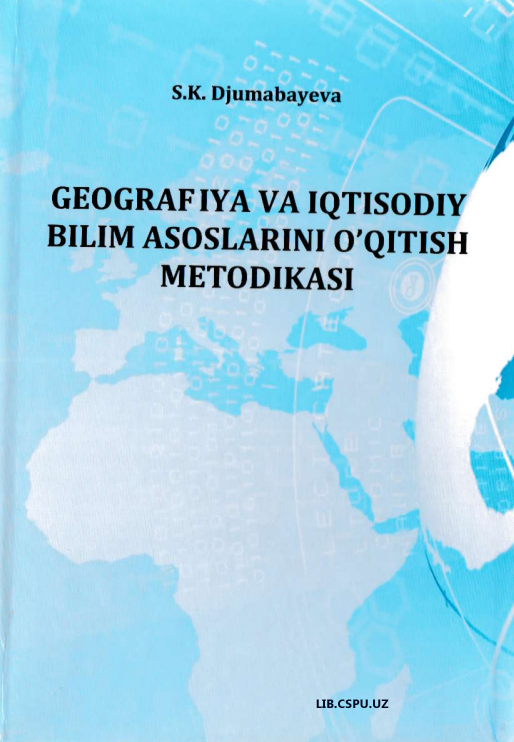 GEOGRAFIYA VA IQTISODIY BILIM ASOSLARINI OQITISH METODIKASI