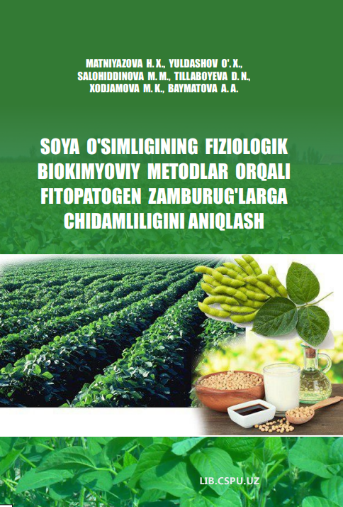 Soya o'simligining fiziologik biokomyoviy metodlar jrqali fitopatogen zamburug'larga chidamliligini aniqlash