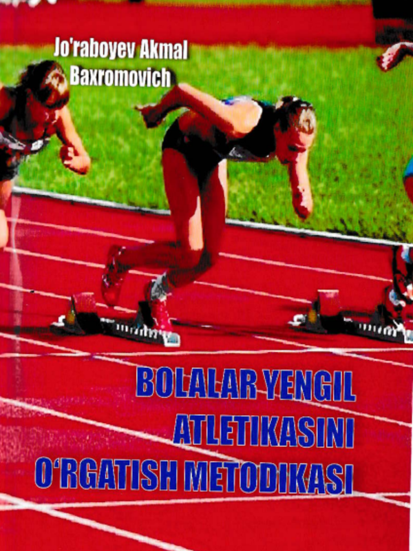 Bolalar yengil atletikasini o'rgatish metodikasi