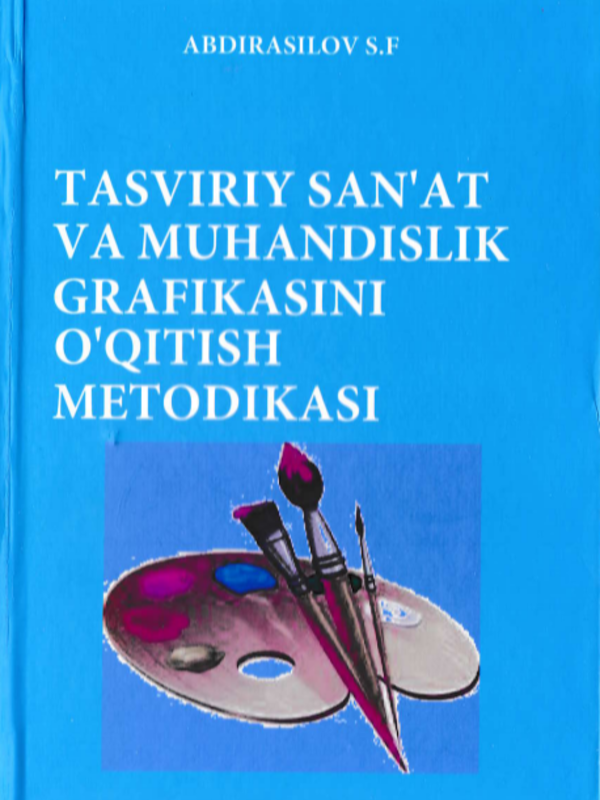 Tasviriy san'at va muhandislik grafikasini o'qitish metodikasi