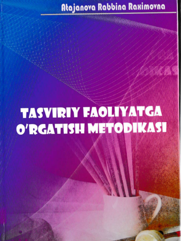 Tasviriy faoliyatga o'rgatish metodikasi