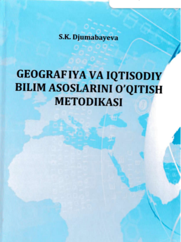 Geografiya va iqtisodiy bilim asoslarini o'qitish metodikasi