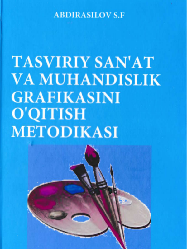 Tasviriy san'at va muhandislik grafikasini o'qitish metodikasi