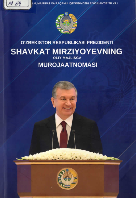 O'zbekiston Respublikasi Prezidenti Shavkat Mirziyoyevning Oliy Majlisga Murojaatnomasi.