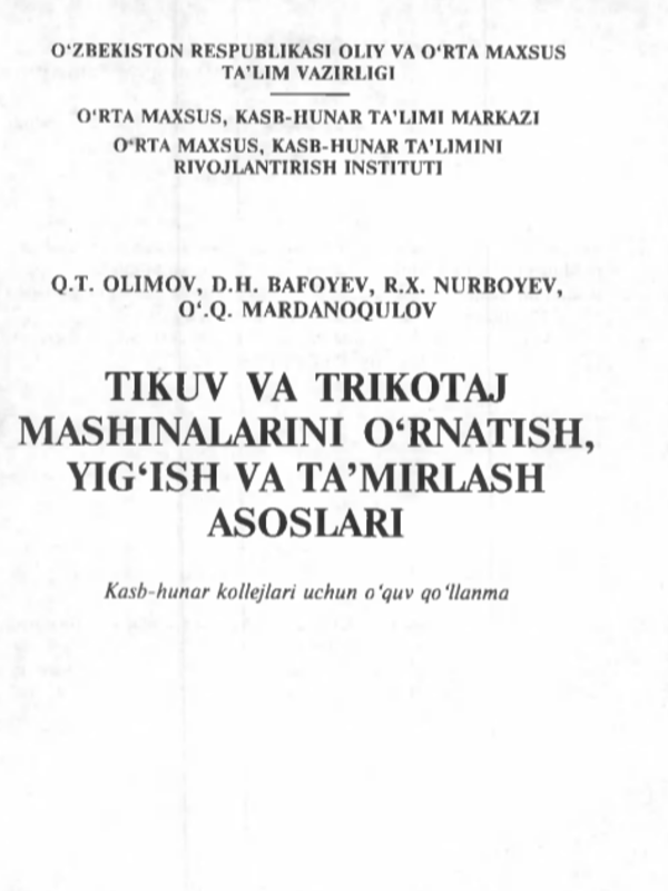 Tikuv va trikotaj mashinalarini o‘rnatish, yig‘ish va ta’mirlash asoslari