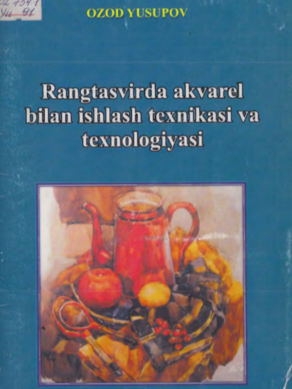 Rangtasvirda akvarel bilan ishlash texnikasi va texnologiyasi