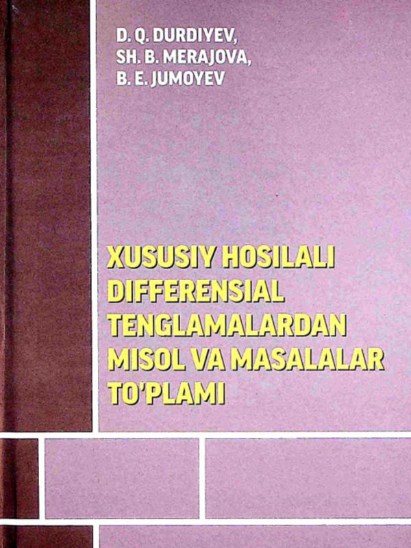 Xususiy hosilali differensial tenglamalardan misol va masalalar to`plami
