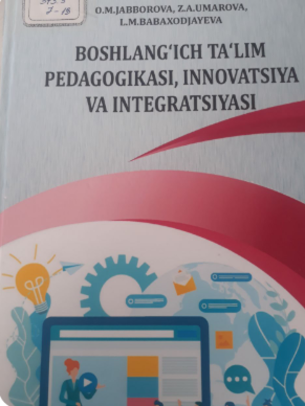 Boshlang`ich ta'lim pedagogikasi, innovatsiya va inegratsiyasi
