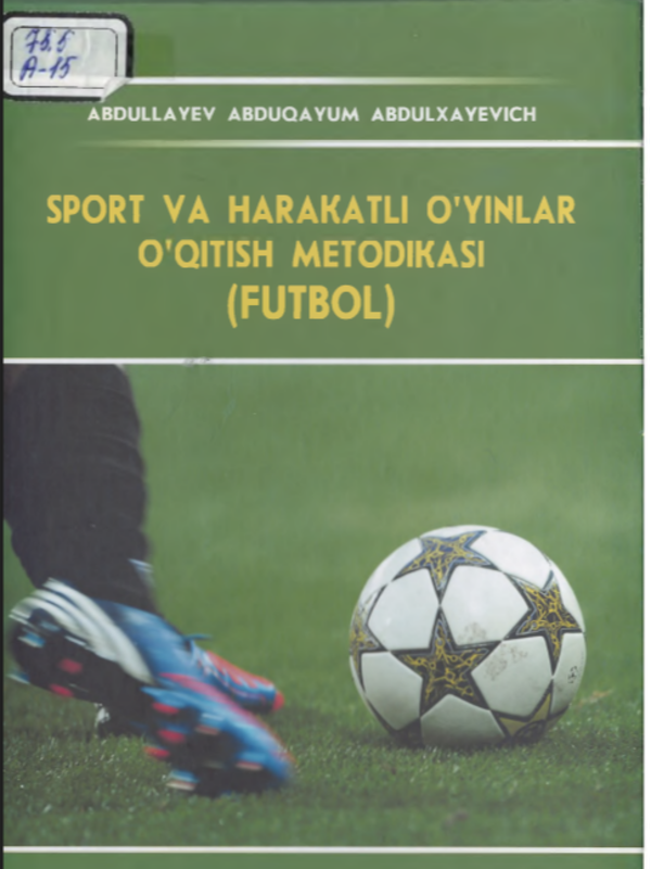 Sport va harakatli o'yinlar o'qitish metodikasi (Futbol)