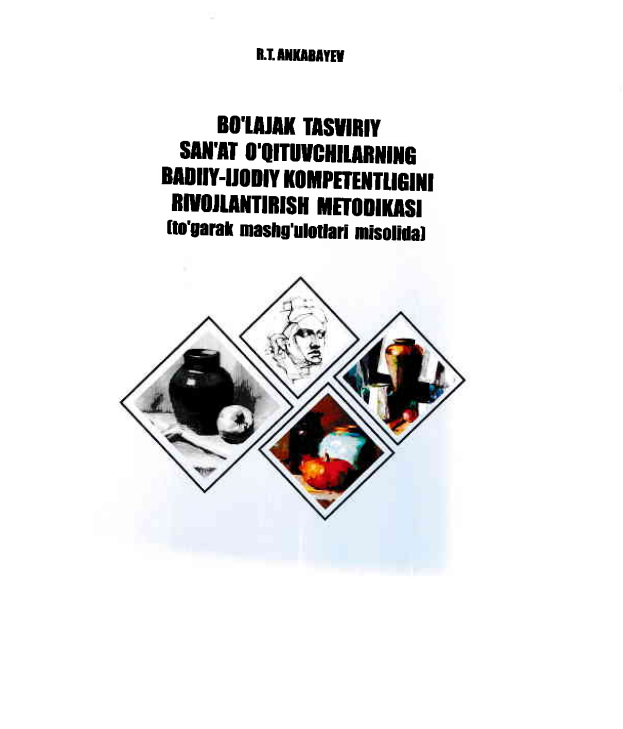 Bo`lajak tasviriy san'at  o`qituvchilarning badiiy-ijodiy kompetentligini rivojlantirish metodikasi