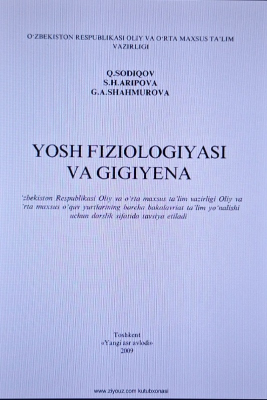 Sodiqov Q. Yosh fiziologiyasi va gigiyenasi. O’quv qo’llanma. Yangi asr avlodi, 2009.