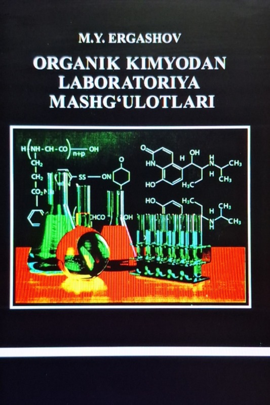 Organik kimyodan laboratoriya m ashg‘ulotlari
