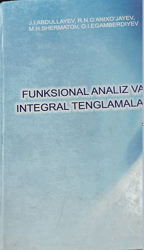 Funksional analiz va integral tenglaimalar