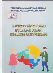 Autizm sindromli bolalar bilan ishlash metodikasi