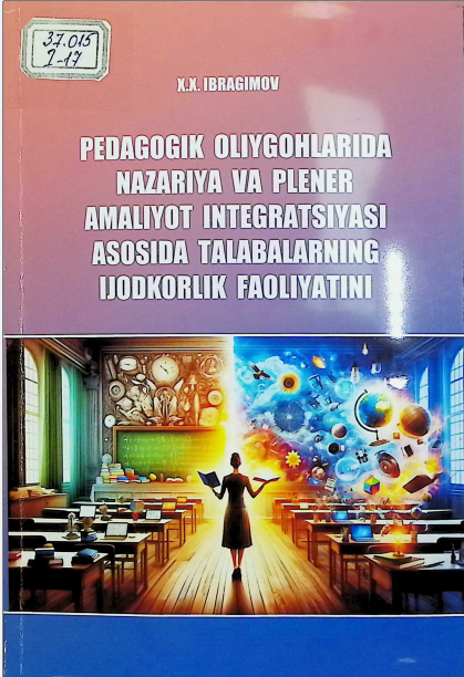 Pedagogik oliygohlar talabalari uchun ijodkorlik faoliyatini rivojlantirishga qaratilgan nazariya va plener amaliyotining integratsiyasi