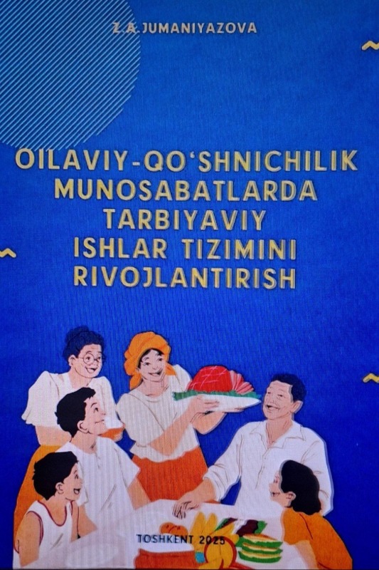 oilaviy-qo'shnichilik munosabatlarda tarbiyaviy ishlar tizimini rivojlantirish