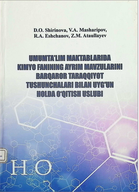 Kimyoni umumta'lim maktablarida ayrim mavzularini barqaror taraqqiyot tushunchalarini uyg'unlikda o'qitish uslubi