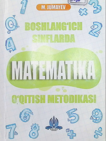 Boshlang`ich siniflarda matematika o`qitish metodkikasi