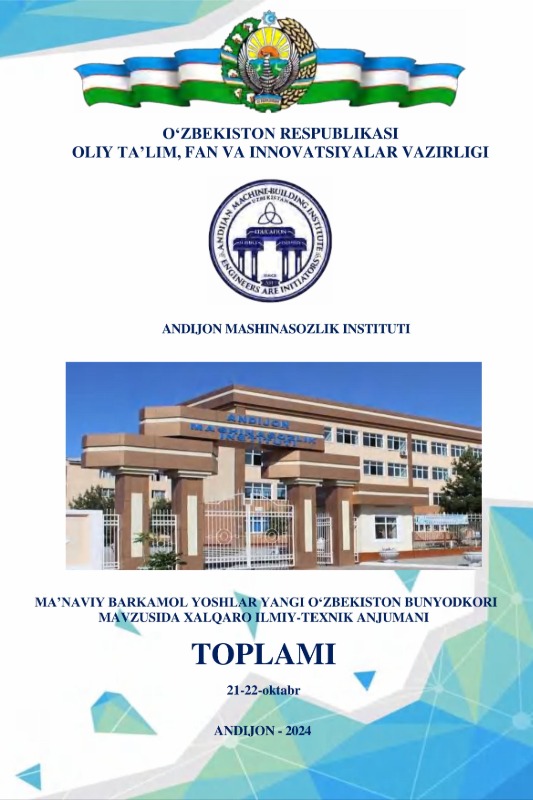 MA’NAVIY BARKAMOL YOSHLAR YANGI OʻZBEKISTON BUNYODKORI  MAVZUSIDA XALQARO ILMIY-TEXNIK ANJUMANI