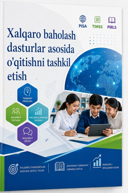 XALQARO BAHOLASH DASTURLAR ASOSIDA O‘QITISHNI TASHKIL ETISH