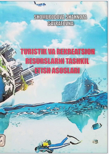Turistik va rekreatsion resurslarni tashkil etish asoslari
