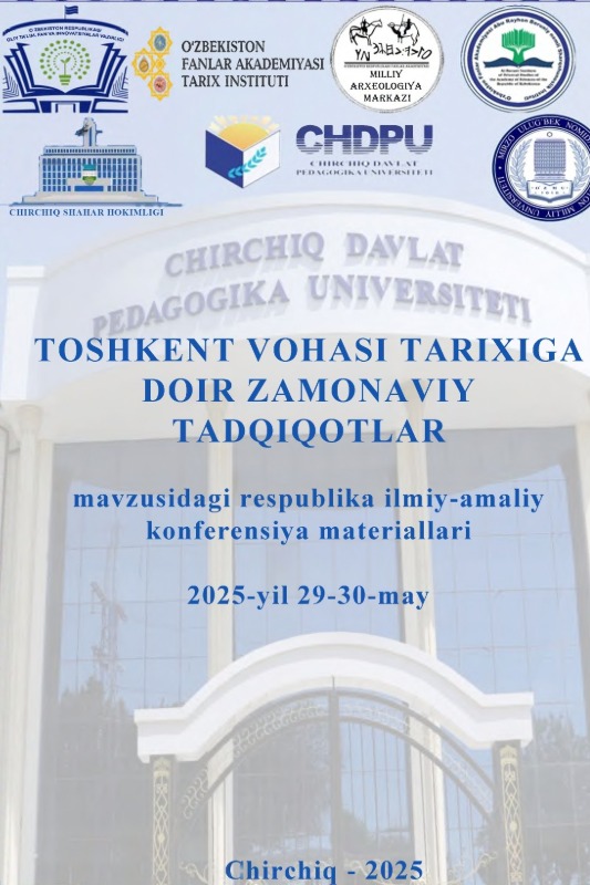 Toshkent vohasi tarixiga doir zamonaviy tadqiqotlar. Respublika ilmiy amaliy konferensiya materiallari to'plami, I jild.