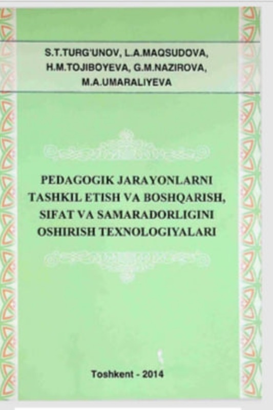 PEDAGOGIK JARAYONLARNI  TASHKIL ETISH VA BOSHQARISH,  SIFAT VA SAMARADORLIGINI  OSHIRISH TEXNOLOGIYALARI
