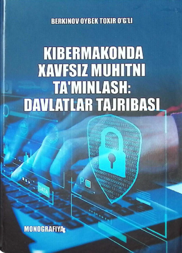 Kibermakonda xavfsiz muhitni ta'minlash davlatlar tajribasi