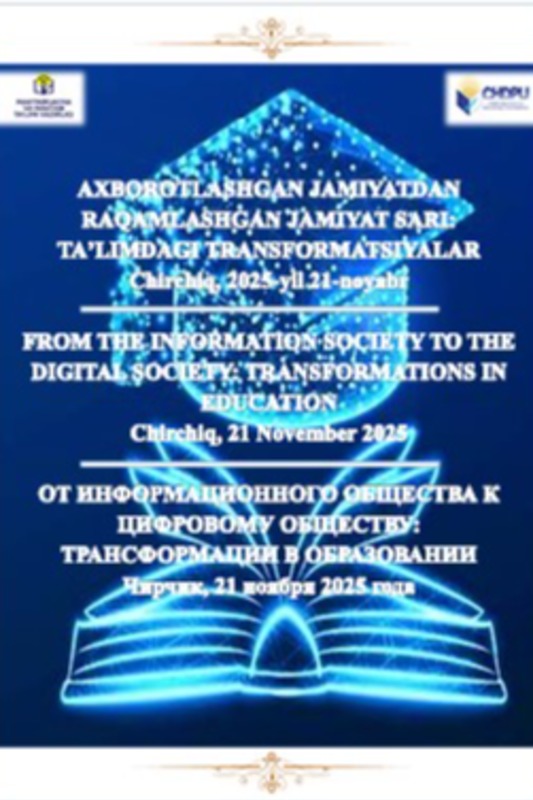 “RAQAMLASHGAN JAMIYATDAN AXBOROTLASHGAN JAMIYAT SARI: TA’LIMDAGI TRANSFORMATSIYALAR” mavzusidagi respublika ilmiy-amaliy konferensiya
