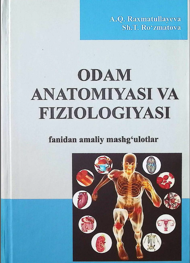 Odam anatomiyası va fiziologiyasi fanidan amaliy mashg'ulotlar