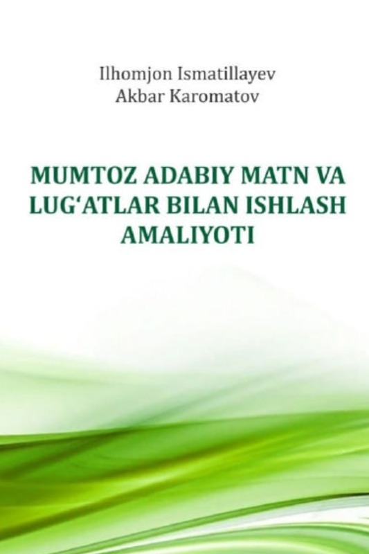 MUMTOZ ADABIY MATN VA LUGʻATLAR BILAN ISHLASH AMALIYOTI