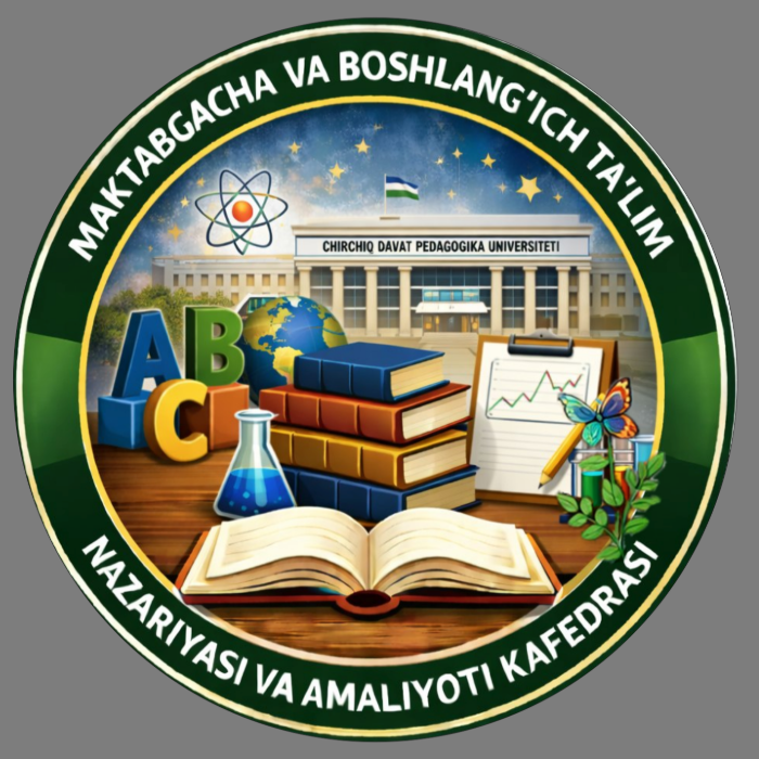 Maktabgacha va boshlang'ich  ta’lim nazariyasi va amaliyoti kafedrasi - CHDPU