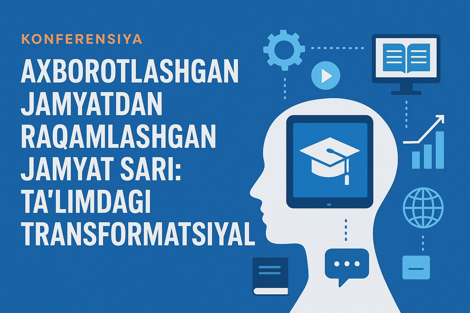 About Axborotlashgan jamiyatdan raqamlashgan jamiyat sari: taʼlimdagi transformatsiyalar