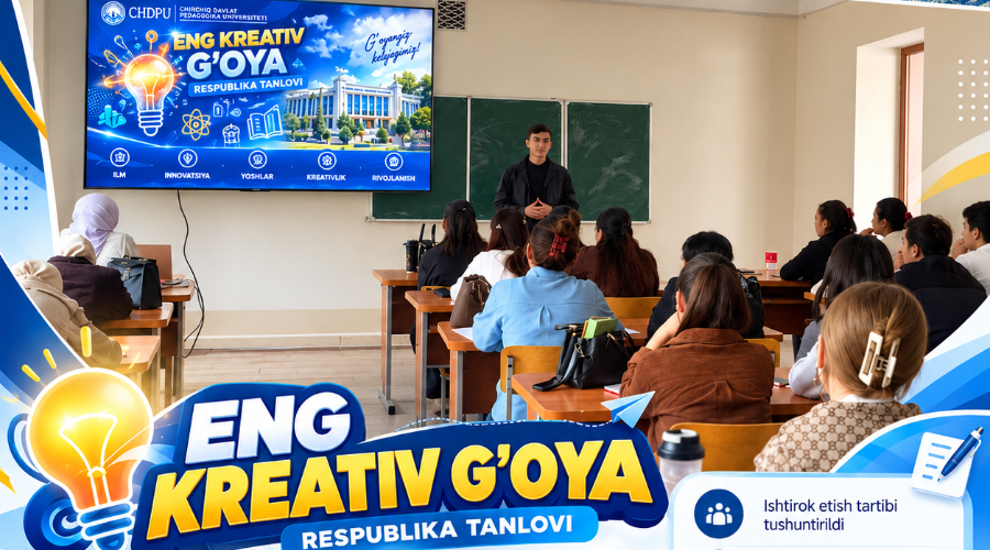 “ENG KREATIV G‘OYA” — YOSHLAR UCHUN YANGI IMKONIYATLAR!