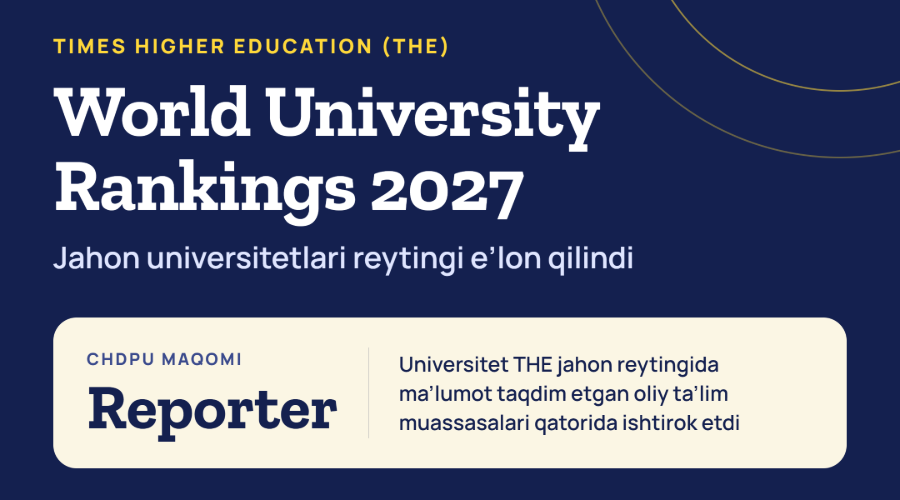 Times Higher Education (THE) xalqaro reyting tashkiloti tomonidan 2027-yil uchun jahon universitetlari reytingi e'lon qilindi