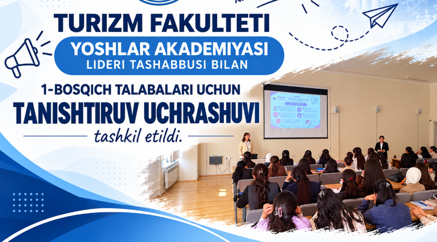 TURIZM FAKULTETI LIDERI UCHRASHUV TASHKIL ETDI.