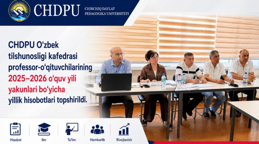 O‘ZBEK TILSHUNOSLIGI KAFEDRASI PROFESSOR-O‘QITUVCHILARINING YILLIK HISOBOTLARI TOPSHIRILDI.