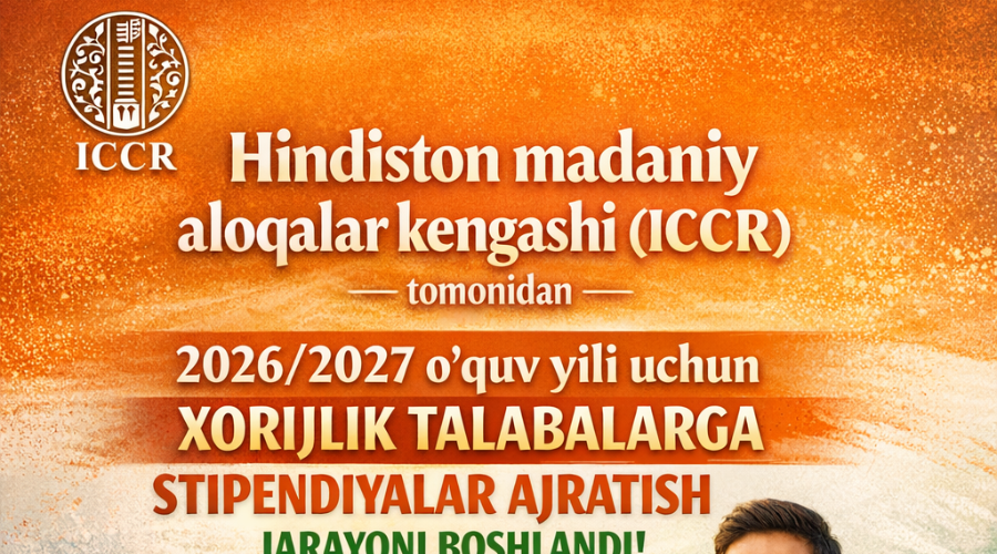 ICCR STIPENDIYA DASTURI E’LON QILINDI!