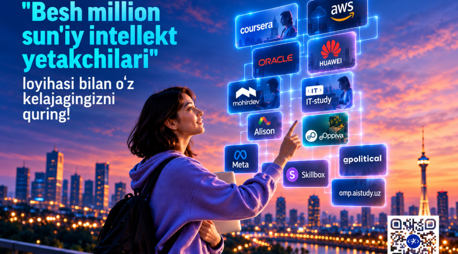 “BESH MILLION SUN’IY INTELLEKT YETAKCHILARI” LOYIHASI BILAN O‘Z KELAJAGINGIZNI QURING!