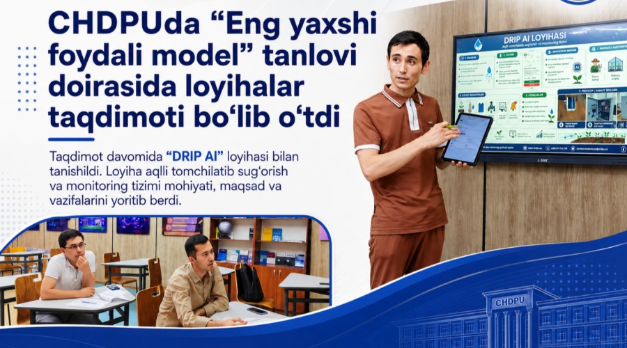 “ENG YAXSHI FOYDALI MODEL” TANLOVI DOIRASIDA LOYIHALAR TAQDIMOTI BO‘LIB O‘TDI.